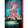 Some of Us Are Liars - Fiona Cummins Some of Us Are Liars - Fiona Cummins