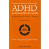 Cognitive-Behavioural Therapy for ADHD in Adoloscents and Adults - A Psychological Guide to Practice 2e (Susan Young)(Brožovaná) Cognitive-Behavioural Therapy for ADHD in Adoloscents and Adults - A Psychological Guide to Practice 2e (Susan Young)(Brožovaná)