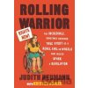 Rolling Warrior - Judith Heumann, Kristen Joiner Rolling Warrior - Judith Heumann, Kristen Joiner