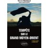 Tempête sur le Grand Moyen-Orient - 2e édition enrichie et remise à jour (Raimbaud)(Brožovaná) Tempête sur le Grand Moyen-Orient - 2e édition enrichie et remise à jour (Raimbaud)(Brožovaná)