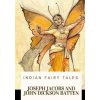 Indian Fairy Tales (Joseph Jacobs,John Dickson Batten)(Brožovaná) Indian Fairy Tales (Joseph Jacobs,John Dickson Batten)(Brožovaná)