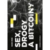 Dark Web: Sex, drogy a bitcoiny - Dominik Stroukal Dark Web: Sex, drogy a bitcoiny - Dominik Stroukal