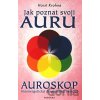 Jak poznat svoji auru - Auroskop - Horst Krohne Jak poznat svoji auru - Auroskop - Horst Krohne
