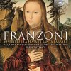 FRANZONI: Vespro per la Festa di Santa Barbara (CD) (BRILLIANT CLASSICS) FRANZONI: Vespro per la Festa di Santa Barbara (CD) (BRILLIANT CLASSICS)