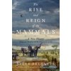 Rise and Reign of the Mammals (Steve Brusatte)(Pevná) Rise and Reign of the Mammals (Steve Brusatte)(Pevná)