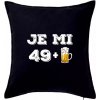 Je mi 50 pivo - Vankúš 50x50 - 50x50 - Iba poťah ( Čierna ) Je mi 50 pivo - Vankúš 50x50 - 50x50 - Iba poťah ( Čierna )