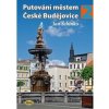 Putování městem České Budějovice 2 - Jan Schinko Putování městem České Budějovice 2 - Jan Schinko