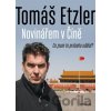 Novinářem v Číně - Tomáš Etzler Novinářem v Číně - Tomáš Etzler