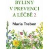 Byliny v prevenci a léčbě 2 - Maria Treben Byliny v prevenci a léčbě 2 - Maria Treben