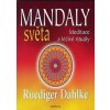 Mandaly světa - Meditace a léčivé rituály - Dahlke Ruediger Mandaly světa - Meditace a léčivé rituály - Dahlke Ruediger