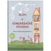 Sloh a Komunikační výchova pro 3 ročník základní školy - Potůčková Jana Bulová Dagmar Sloh a Komunikační výchova pro 3 ročník základní školy - Potůčková Jana Bulová Dagmar