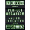 Perfect Organism (Andy Kelly)(Pevná) Perfect Organism (Andy Kelly)(Pevná)