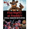 Five Nights at Freddy's: Official Character Encyclopedia - Scott Cawthon Five Nights at Freddy's: Official Character Encyclopedia - Scott Cawthon
