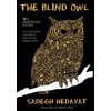 Blind Owl (Authorized by the Sadegh Hedayat Foundation - First Translation Into English Based on the Bombay Edition) (SADEGH HEDAYAT)(Pevná) Blind Owl (Authorized by the Sadegh Hedayat Foundation - First Translation Into English Based on the Bombay Edition) (SADEGH HEDAYAT)(Pevná)