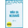 Mňa sa nezbavíš - Brezinská Tatiana Mňa sa nezbavíš - Brezinská Tatiana