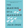 The Making of a Manager The Making of a Manager