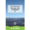 E-kniha Svet ako vôľa a predstava II. - Arthur Schopenhauer E-kniha Svet ako vôľa a predstava II. - Arthur Schopenhauer