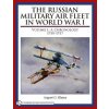 Russian Military Air Fleet in World War I: Vol I: A Chronology, 1910-1917 (August G. Blume)(Pevná) Russian Military Air Fleet in World War I: Vol I: A Chronology, 1910-1917 (August G. Blume)(Pevná)