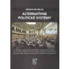 Alternatívne politické systémy - Roman Michelko Alternatívne politické systémy - Roman Michelko