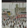 L.S. Lowry Masterpieces of Art L.S. Lowry Masterpieces of Art