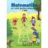 Matematika pre 1. ročník ŠZŠ (1. časť) - J. Rýglová Matematika pre 1. ročník ŠZŠ (1. časť) - J. Rýglová