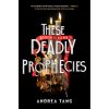 These Deadly Prophecies (Andrea Tang)() These Deadly Prophecies (Andrea Tang)()
