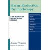 Harm Reduction Psychotherapy (Andrew Tatarsky)(Brožovaná) Harm Reduction Psychotherapy (Andrew Tatarsky)(Brožovaná)
