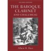 Baroque Clarinet and Chalumeau (Albert R. Rice)(Brožovaná) Baroque Clarinet and Chalumeau (Albert R. Rice)(Brožovaná)