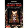 Tuttle Publishing Ultimate Guide to Japanese Yokai Tuttle Publishing Ultimate Guide to Japanese Yokai