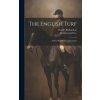 The English Turf: A Record of Horses and Courses (Methuen and Co)(Pevná) The English Turf: A Record of Horses and Courses (Methuen and Co)(Pevná)
