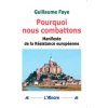 Pourquoi nous combattons Manifeste de la résistance européenne (Faye)(Brožovaná) Pourquoi nous combattons Manifeste de la résistance européenne (Faye)(Brožovaná)