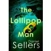 The Lollipop Man - Daniel Sellers The Lollipop Man - Daniel Sellers