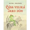 Žába veliká jako dům - Ana Duša Žába veliká jako dům - Ana Duša