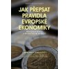 Jak přepsat pravidla evropské ekonomiky - Joseph E. Stiglitz Jak přepsat pravidla evropské ekonomiky - Joseph E. Stiglitz