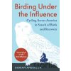 Birding Under the Influence - Dorian Anderson Birding Under the Influence - Dorian Anderson