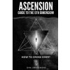 Ascension Guide To The 5th Dimension Ascension Guide To The 5th Dimension
