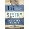 Tri sestry - Heather Morrisová Tri sestry - Heather Morrisová