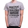 Fajntričko V Pánské tričko - Bacha! Mám šialenú frajerku... Fajntričko V Pánské tričko - Bacha! Mám šialenú frajerku...