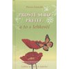 Franckh Pierre: Prostě si to přejte, a to s lehkostí (kniha oplývající  Franckh Pierre: Prostě si to přejte, a to s lehkostí (kniha oplývající