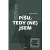 Píšu, tedy (ne)jsem (Jakub Kapičiak) Píšu, tedy (ne)jsem (Jakub Kapičiak)