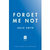 Forget Me Not (Julie Soto)(Brožovaná) Forget Me Not (Julie Soto)(Brožovaná)