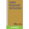 E-kniha Idiot - Michajlovič Fiodor Dostojevskij E-kniha Idiot - Michajlovič Fiodor Dostojevskij