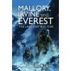 Mallory, Irvine and Everest - Robert H Edwards Mallory, Irvine and Everest - Robert H Edwards