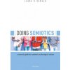Doing Semiotics (Oswald,Laura R. (President,President,Marketing Semiotics Inc.))(Brožovaná) Doing Semiotics (Oswald,Laura R. (President,President,Marketing Semiotics Inc.))(Brožovaná)