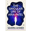 The Singular Life of Aria Patel (Brožovaná) The Singular Life of Aria Patel (Brožovaná)