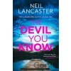 The Devil You Know - Neil Lancaster The Devil You Know - Neil Lancaster