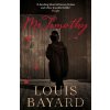 Mr Timothy - Louis Bayard Mr Timothy - Louis Bayard