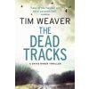 Dead Tracks (Tim Weaver)(Brožovaná) Dead Tracks (Tim Weaver)(Brožovaná)