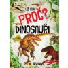 Dinosauři - Už vím proč? Dinosauři - Už vím proč?