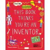 This Book Thinks You're an Inventor (Jon Milton,Harriet Russell)(Brožovaná) This Book Thinks You're an Inventor (Jon Milton,Harriet Russell)(Brožovaná)